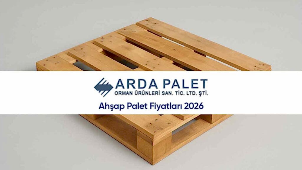 Ahşap Palet Fiyatları 2026