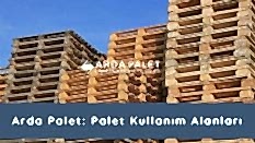 Arda Palet: Palet Kullanım Alanları