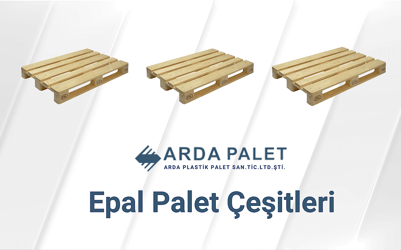 Epal Palet Çeşitleri