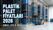 Plastik Palet Fiyatları 2026